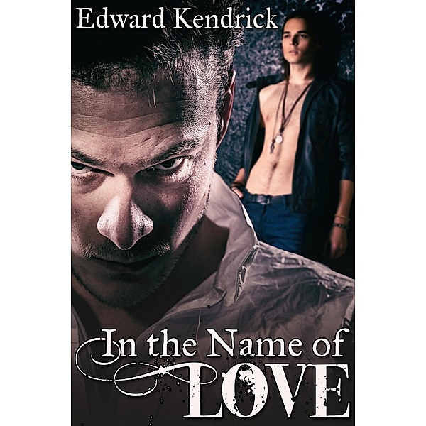 In the Name of Love / JMS Books LLC, Edward Kendrick
