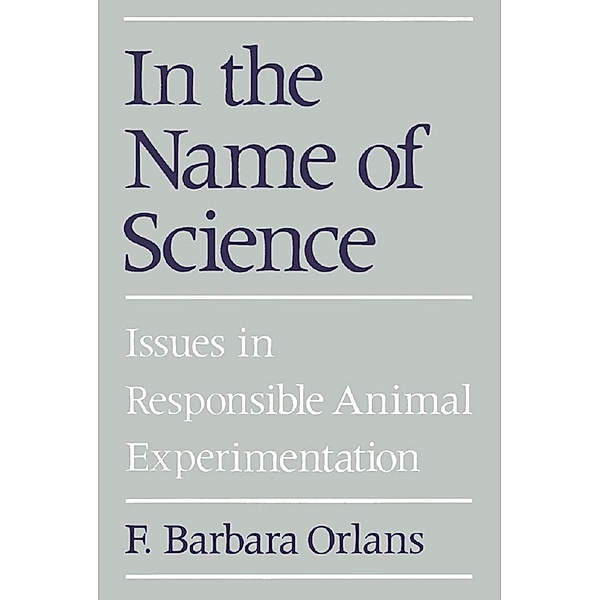 In the Name of Science, F. Barbara Orlans