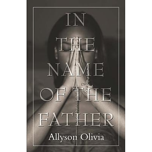 In the Name of the Father, Allyson Olivia