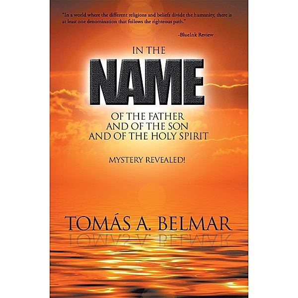 In the Name of the Father and of the Son and of the Holy Spirit, Tomás A. Belmar