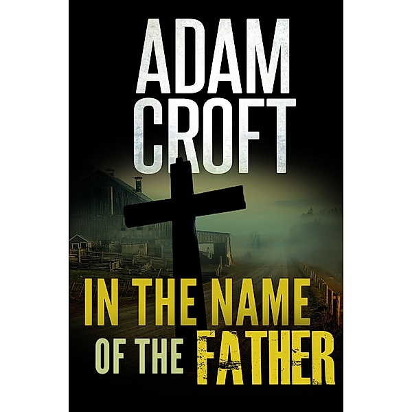 In the Name of the Father (Knight & Culverhouse, #6) / Knight & Culverhouse, Adam Croft