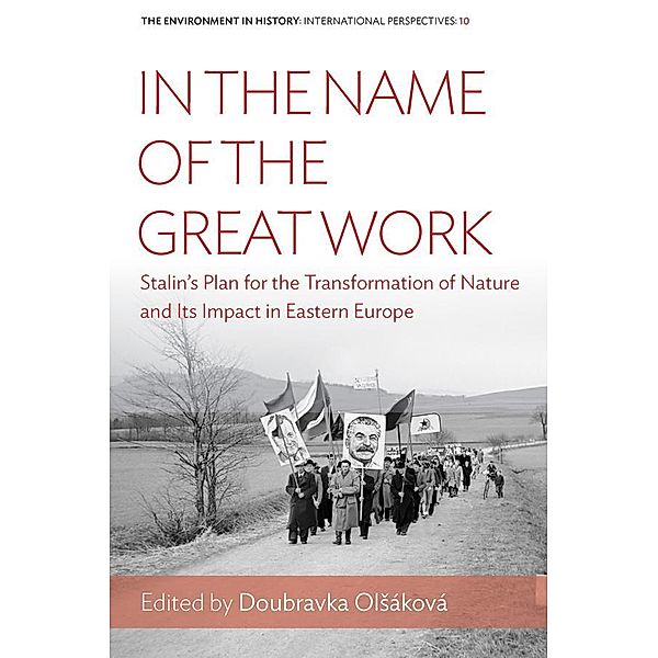 In the Name of the Great Work / Environment in History: International Perspectives Bd.10