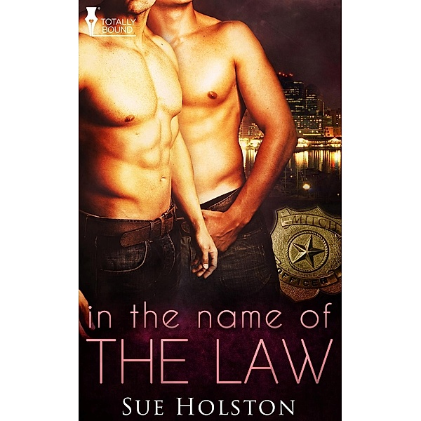 In the Name of the Law / Totally Bound Publishing, Sue Holston