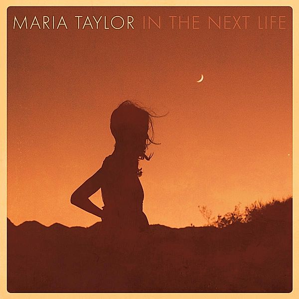 In The Next Life (Vinyl), Maria Taylor