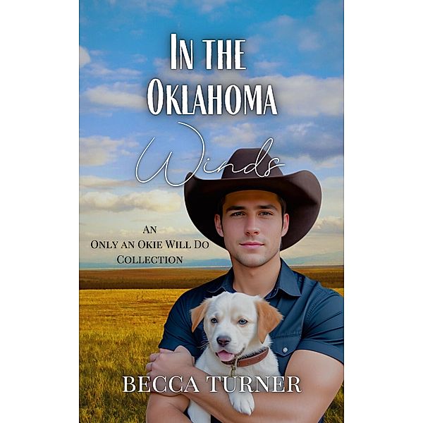 In the Oklahoma Winds: An Only an Okie Will Do Collection, Becca Turner