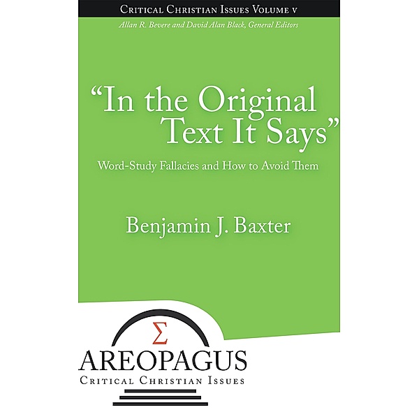 In the Original Text It Says / Areopagus Critical Christian Issues Bd.5, Benjamin J. Baxter