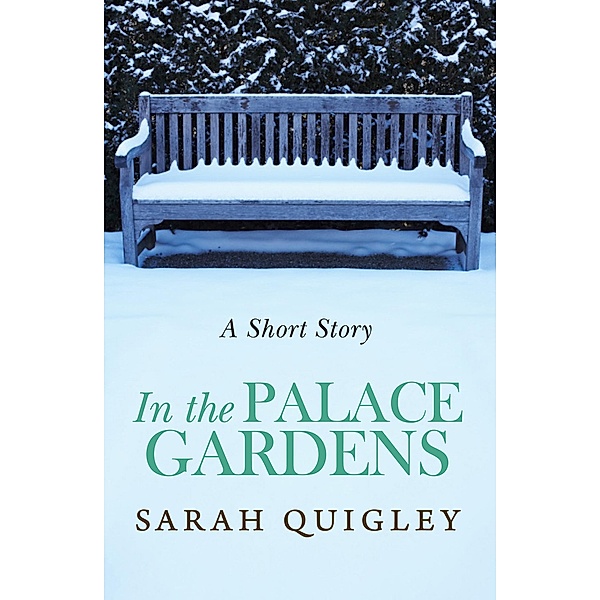 In the Palace Gardens, Sarah Quigley