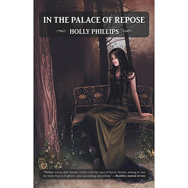 In the Palace of Repose, Holly Phillips