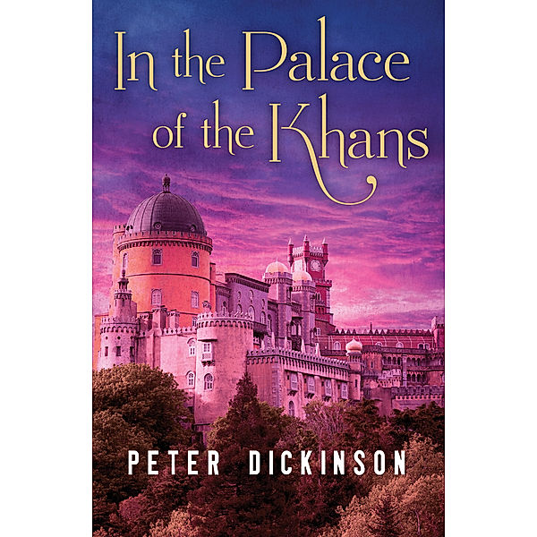 In the Palace of the Khans, Peter Dickinson