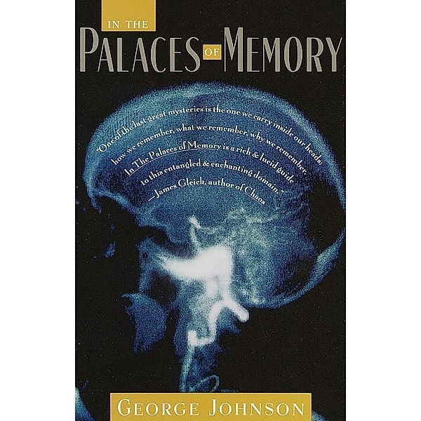 In the Palaces of Memory, George Johnson