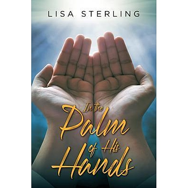 In the Palm of His Hands / Brilliant Books Literary, Lisa Sterling