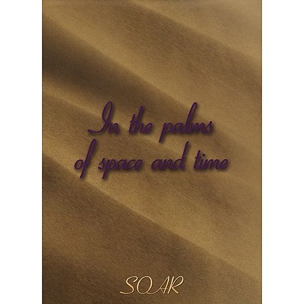In The Palms Of Space And Time (Mediabook Inkl Cd), Soar