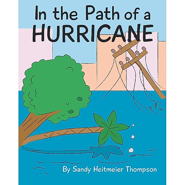In the Path of a Hurricane, Sandy Heitmeier Thompson