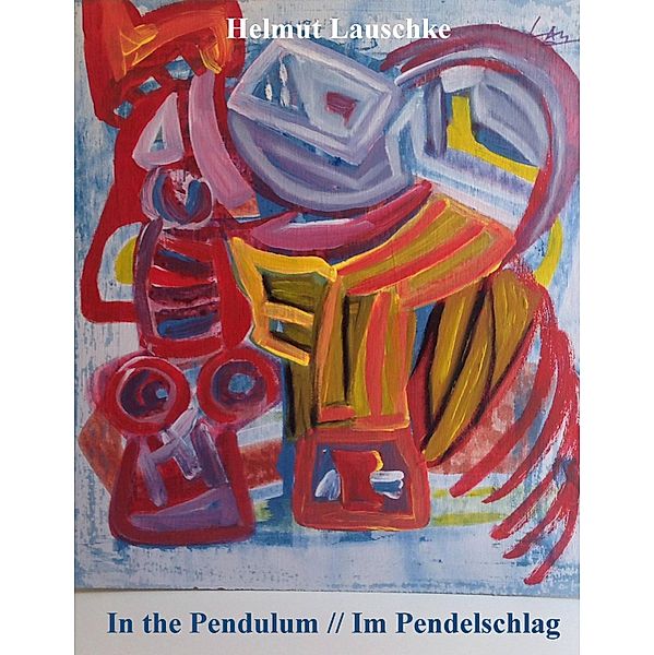 In the Pendulum // Im Pendelschlag, Helmut Lauschke
