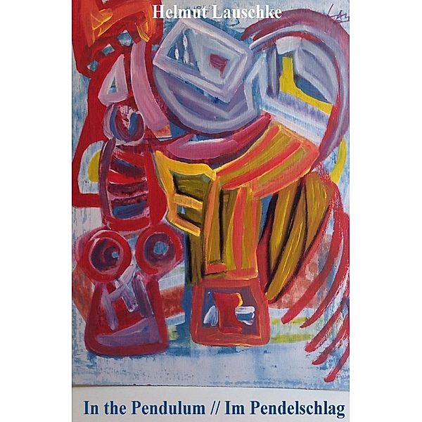 In the Pendulum // Im Pendelschlag, Helmut Lauschke