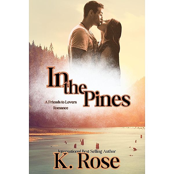 In the Pines, K. Rose
