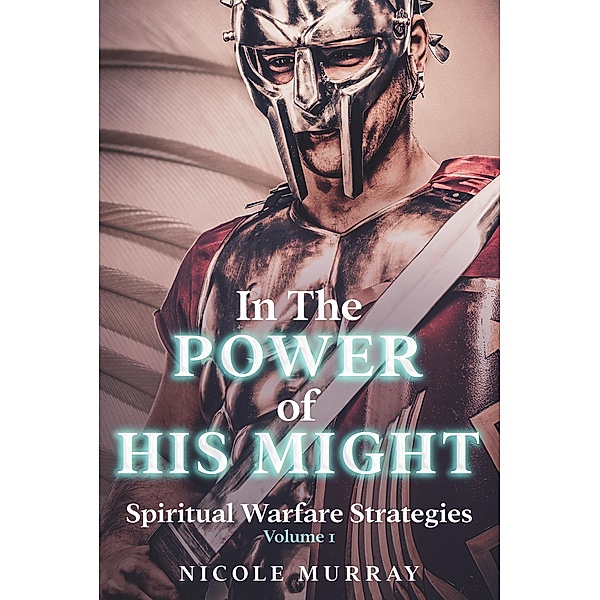 In The Power Of His Might / In The Power Of His Might, Nicole Murray