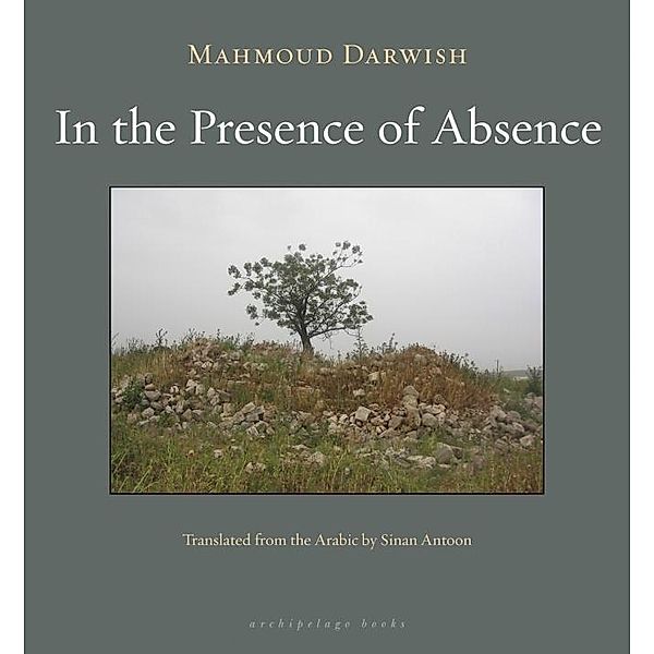 In the Presence of Absence, Mahmoud Darwish