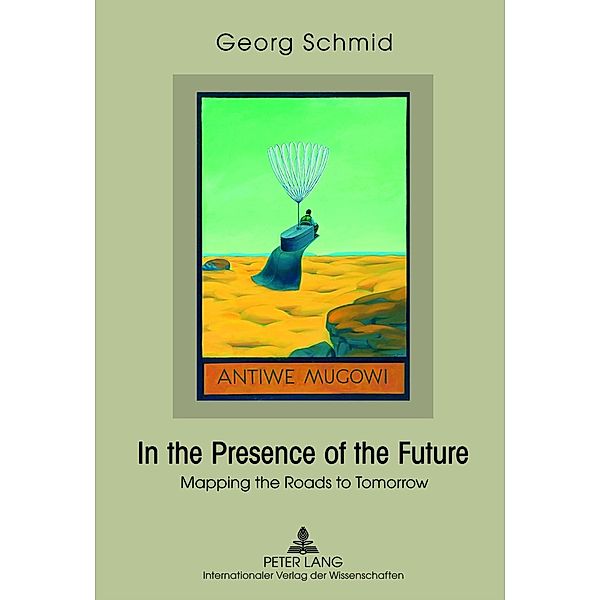 In the Presence of the Future, Georg Schmid