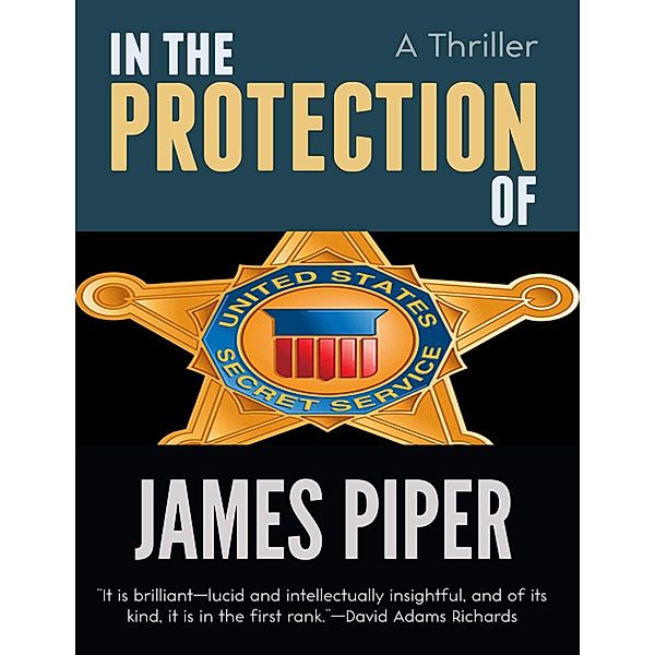 In The Protection Of (A Thriller) / James Piper, James Piper