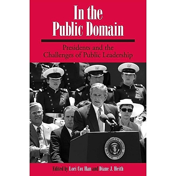 In the Public Domain / SUNY series on the Presidency: Contemporary Issues