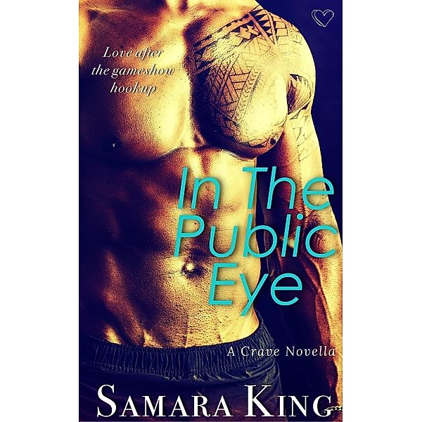 In the Public Eye (Crave Novella), Samara King