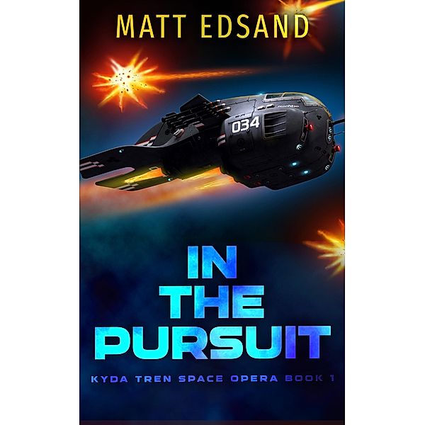 In the Pursuit: Kyda Tren Space Opera / Kyda Tren Space Opera, Matt Edsand