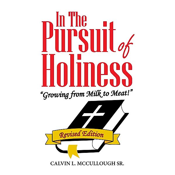 In the Pursuit of Holiness, Calvin L. McCullough Sr.
