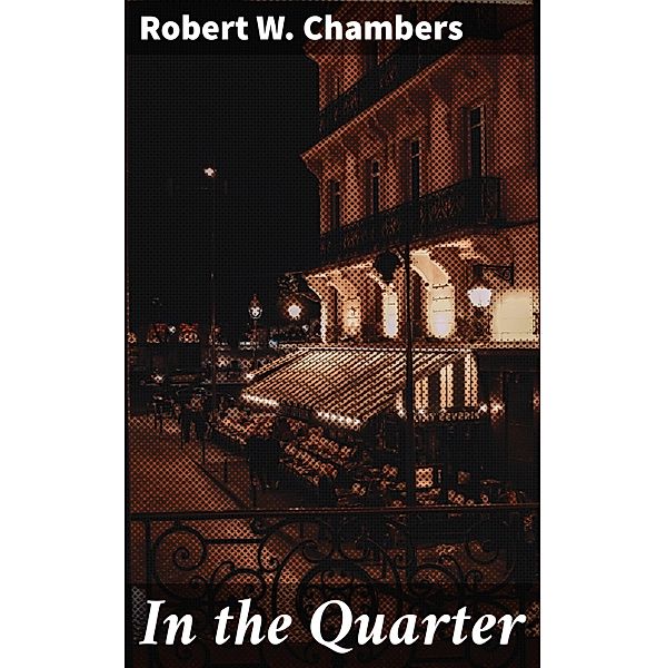 In the Quarter, Robert W. Chambers