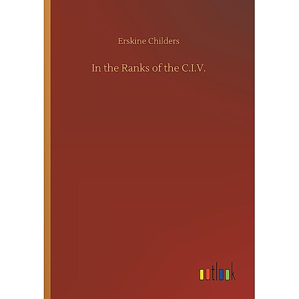 In the Ranks of the C.I.V., Erskine Childers