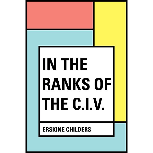 In the Ranks of the C.I.V., Erskine Childers