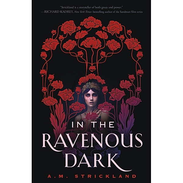 In the Ravenous Dark, A. M. Strickland