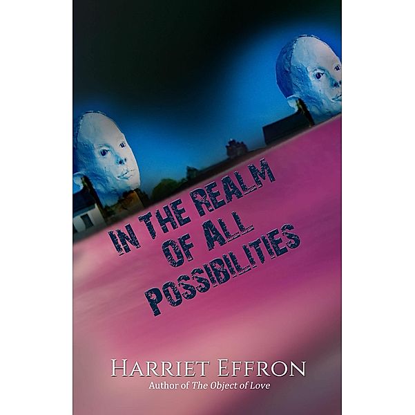 In the Realm of All Possibilities, Harriet Effron