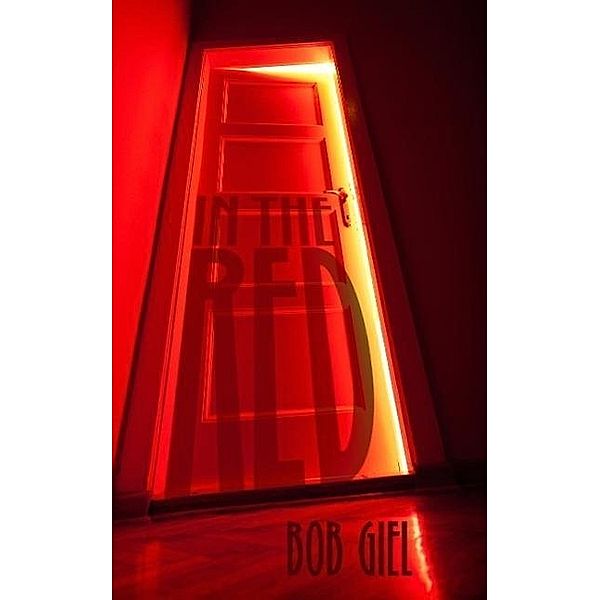 In The Red, Bob Giel