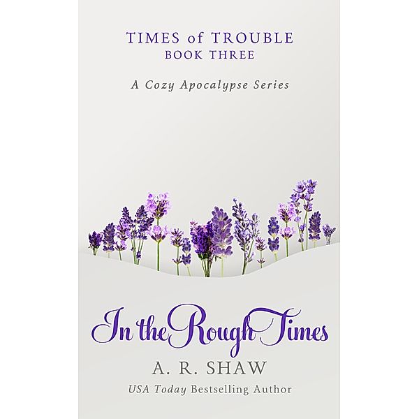 In the Rough Times (Times of Trouble, #3) / Times of Trouble, A. R. Shaw