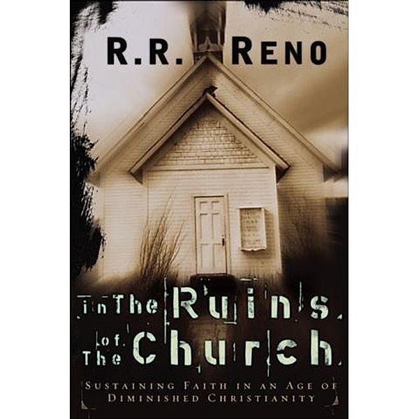 In the Ruins of the Church, R. R. Reno