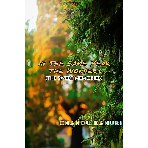 In the Same Year the Wonders, Chandu Kanuri