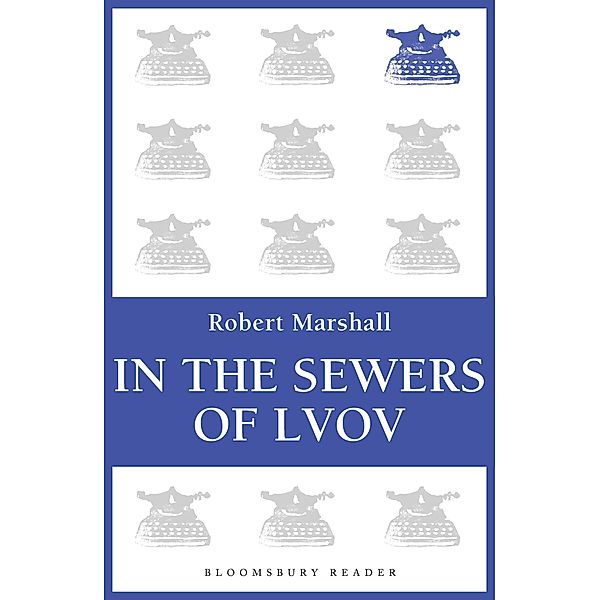 In the Sewers of Lvov, Robert Marshall