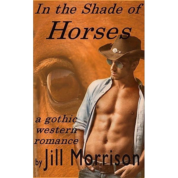 In the Shade of Horses / J Z Morrison Press, Jill Morrison