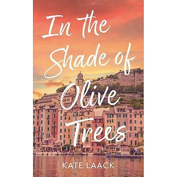 In the Shade of Olive Trees, Kate Laack
