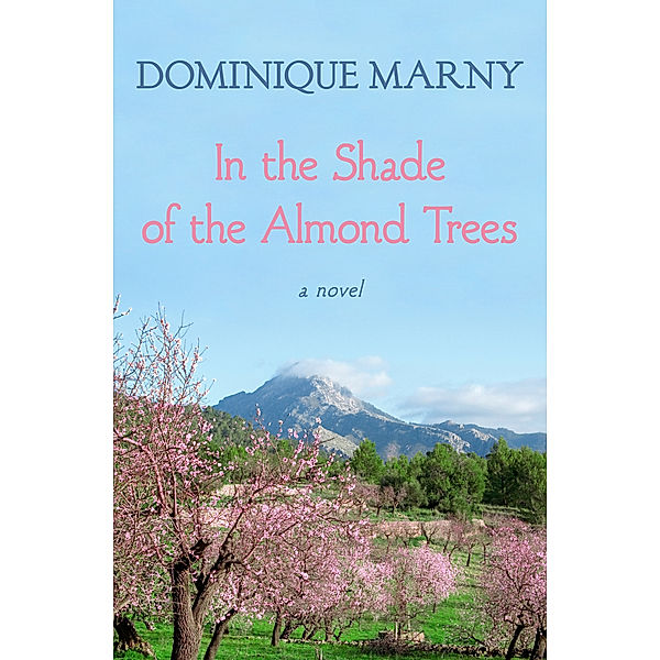 In the Shade of the Almond Trees, Dominique Marny