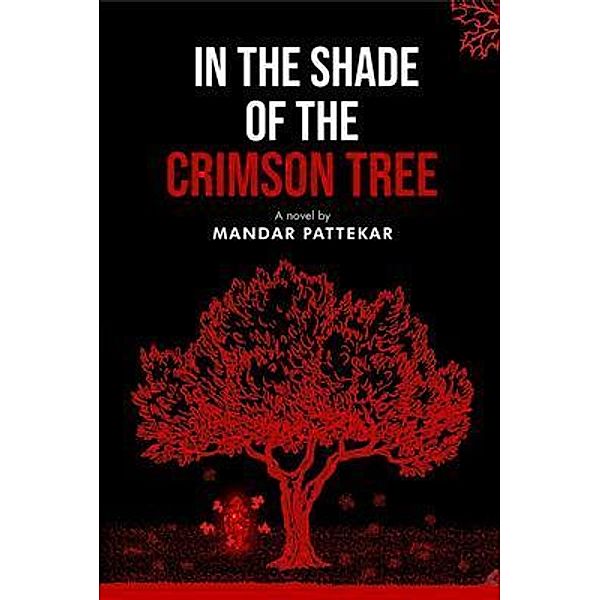 In the Shade of the Crimson Tree, Mandar Pattekar