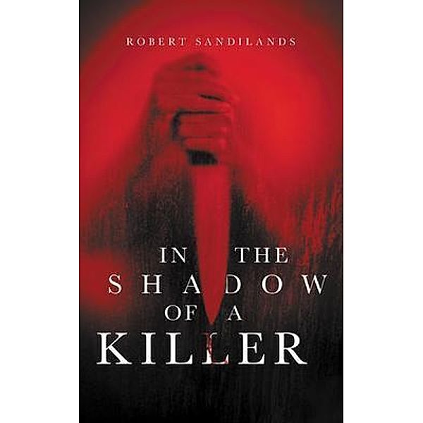 In the Shadow of A Killer, Robert Sandilands