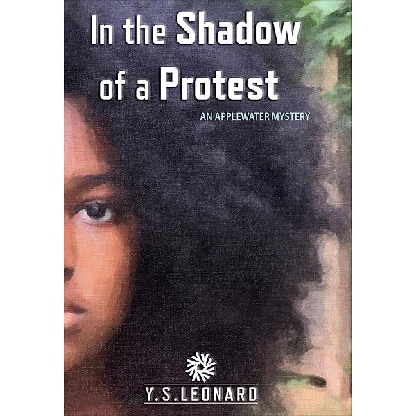 In the Shadow of a Protest (An Applewater Mystery, #1) / An Applewater Mystery, Y. S. Leonard