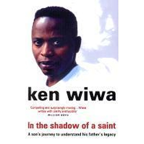 In The Shadow Of A Saint, Ken Wiwa