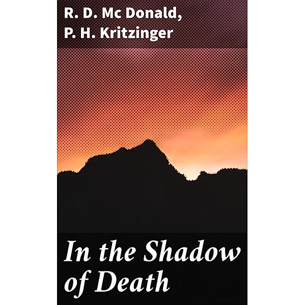 In the Shadow of Death, R. D. Mc Donald, P. H. Kritzinger