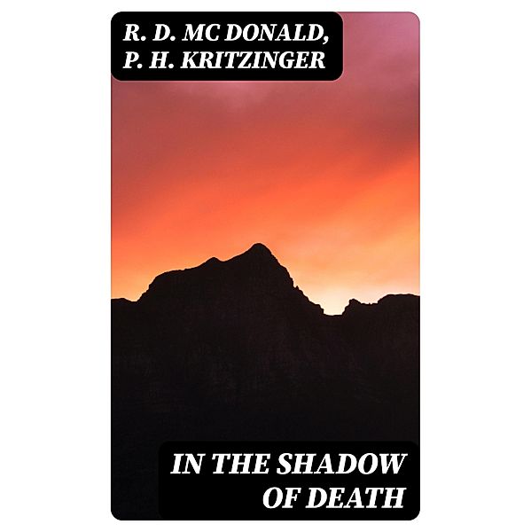 In the Shadow of Death, R. D. Mc Donald, P. H. Kritzinger