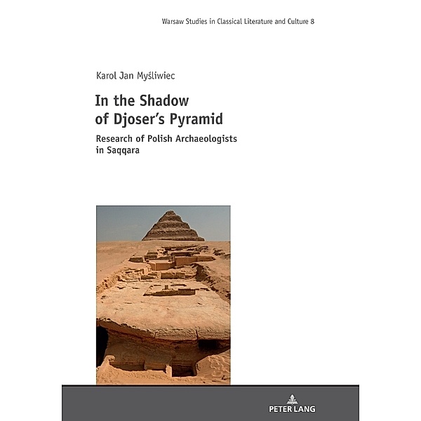 In the Shadow of Djoser's Pyramid, Karol Jan Mysliwiec