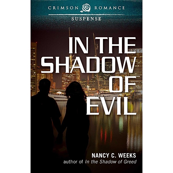 In the Shadow of Evil, Nancy C Weeks
