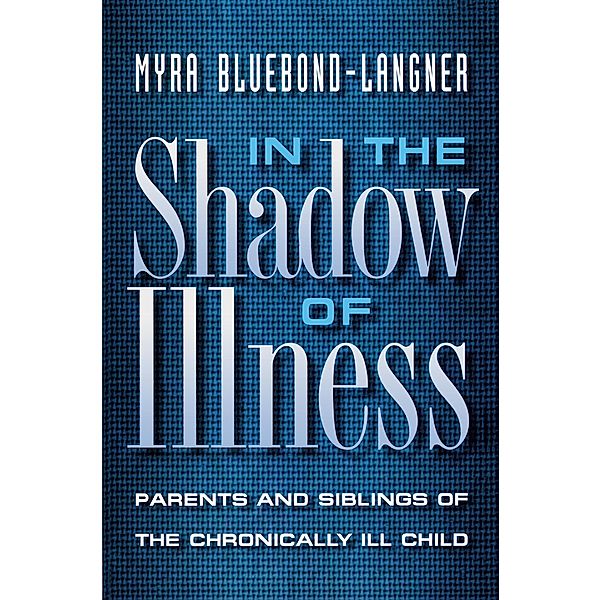 In the Shadow of Illness, Myra Bluebond-Langner